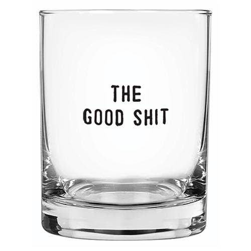 The Good Shit Rocks Glass - Fancy That