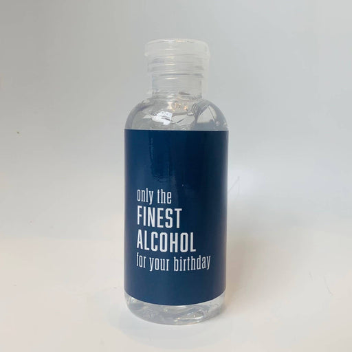 ONLY THE FINEST FOR YOUR BIRTHDAY - Hand Sanitizer - 4oz. - Fancy That