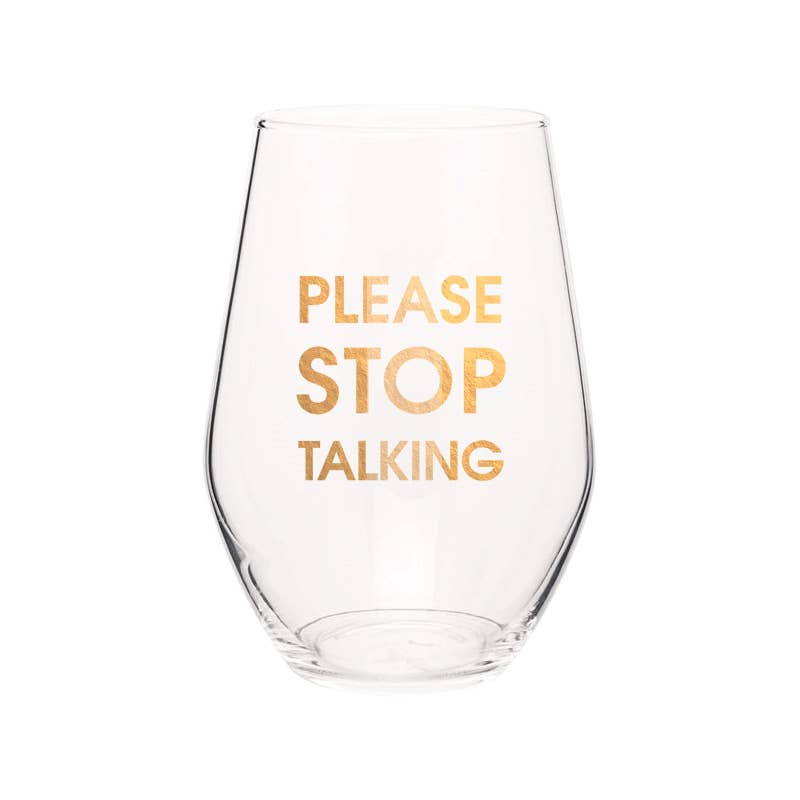 Please Stop Talking Wine Glass - Fancy That