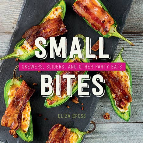 Small Bites: Skewers, Sliders, and Other Party Eats Cookbook - Fancy That