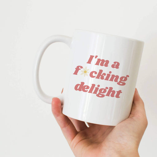 I'm a F*cking Delight Mug - Fancy That