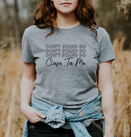 Don't Stand So Close To Me Tee - Fancy That