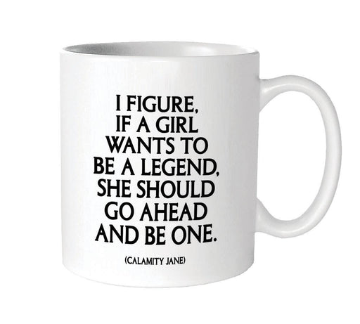 Girl Wants To Be A Legend Mug - Fancy That