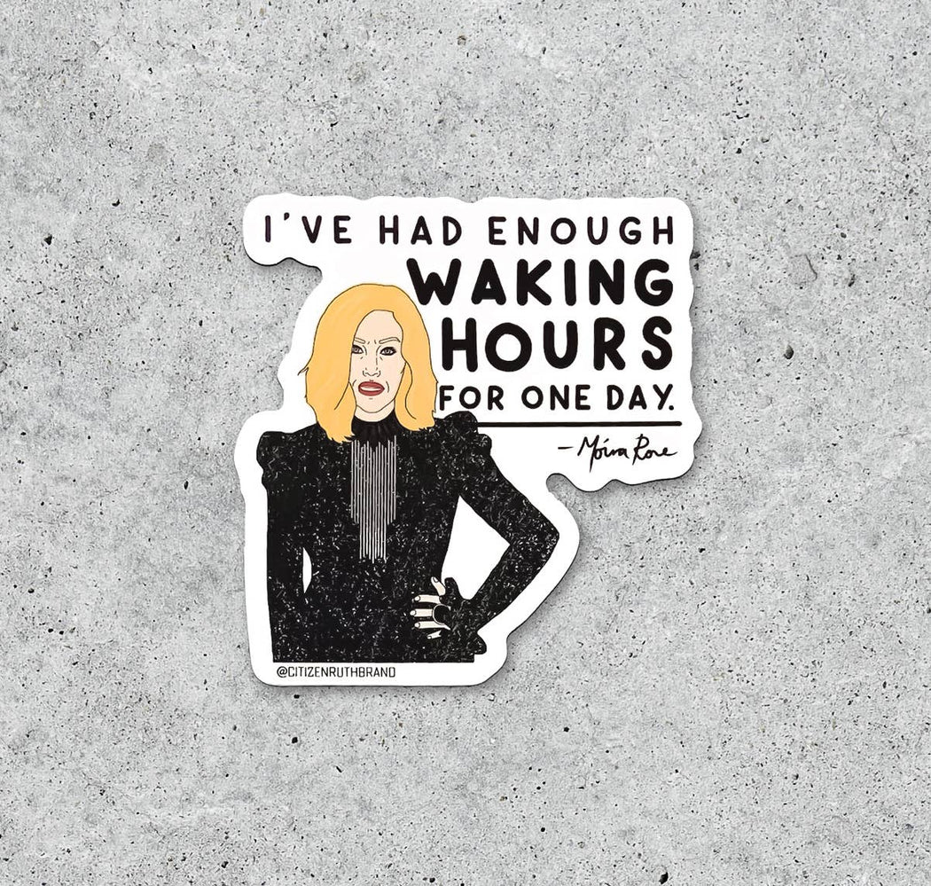 Moira Rose "Waking Hours" sticker - Fancy That