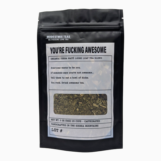 You're Fucking Awesome Tea - Fancy That