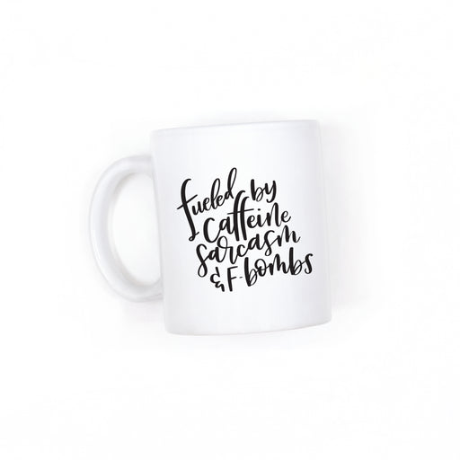 Fueled By Caffeine, Sarcasm & F-bombs Mug - Fancy That