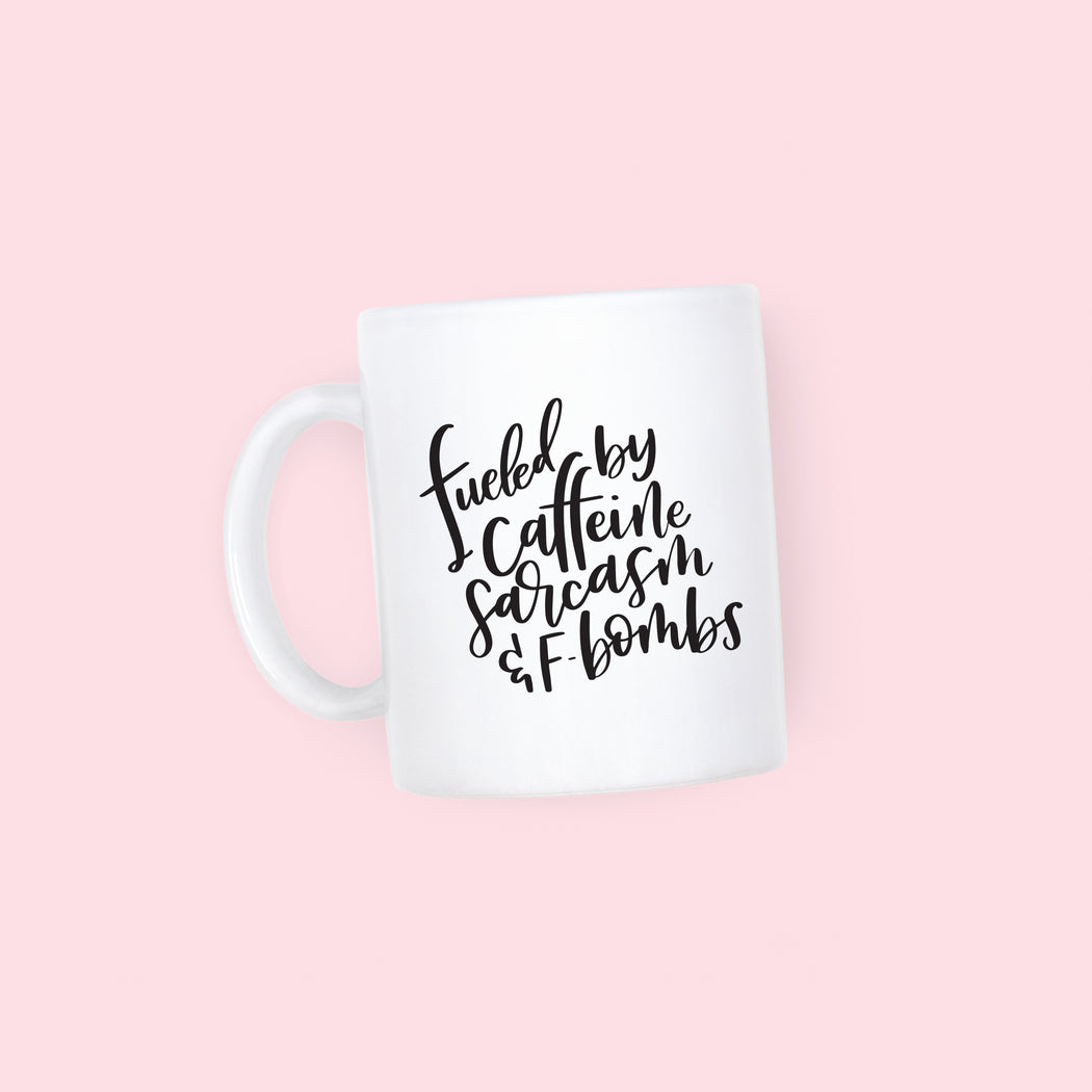 Fueled By Caffeine, Sarcasm & F-bombs Mug - Fancy That